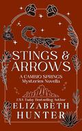 Stings and Arrows: A Cambio Springs Shifter Novella by Elizabeth Hunter