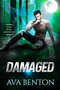 Damaged: A Paranormal Shifter Romance (Fire Hill Shifters #2) by Ava Benton