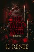 The Taleo Cartel: The Inc. by K. Renee