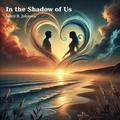In the Shadow of Us by Jabril Johnson