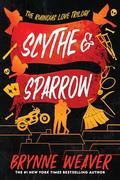 Scythe & Sparrow (The Ruinous Love Trilogy #3) by Brynne Weaver