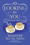 Looking for You (The Perfect Passion Company #3) by Alexander McCall Smith