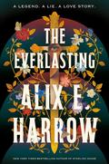 The Everlasting by Alix E. Harrow