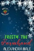 Frosty the Farmhand: 12 Days of Christmas (12 Days of Christmas) by Alexandra Hale