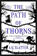 The Path of Thorns (Sourdough Universe) by A.G. Slatter, Angela Slatter