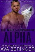 The Wolf's Forbidden Alpha (Seven Corners Shifters #4) by Ava Beringer