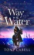 The Way of Water (Water Witch #2) by Toni Cabell