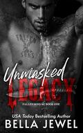 Unmasked Legacy: Fallen Sons MC #1 by Bella Jewel