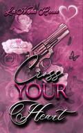 Cross Your Heart by L. Renee