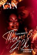 Thorns & All : A Valentine's Day Love Story by Cyn