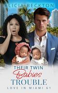 Their Twin Babies Trouble: BWWM, Billionaire, Unexpected Surprises Romance (Love In Miami #61) by Alicia Beckton