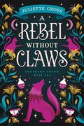 A Rebel Without Claws (Southern Charm #1) by Juliette Cross