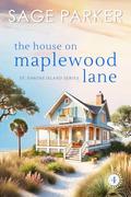 The House on Maplewood Lane by Sage Parker