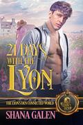 21 Days with the Lyon: The Lyon's Den Connected World by Shana Galen
