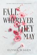 Fall Wherever They May  by Elysia Wages