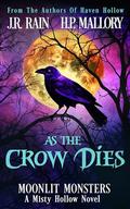 As the Crow Dies (Misty Hollow #8) by H.P. Mallory