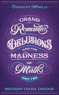 Grand Romantic Delusions and the Madness of Mirth (Mirth #2) by Meghan Ciana Doidge