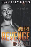 Where Revenge Takes You: A dark gay psychological thriller (Revenge #3) by Romilly King
