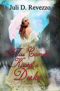 Miss Camden Kissed the Duke (Camden Girls #3) by Juli D. Revezzo