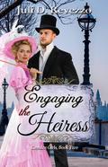 Engaging the Heiress (Camden Girls #2) by Juli D. Revezzo
