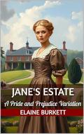 Jane's Estate: A Pride and Prejudice Variation (The Bennets' Fortune #1) by Elaine Burkett