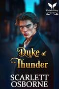 Duke of Thunder: A Steamy Historical Regency Romance Novel by Scarlett Osborne