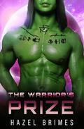 The Warrior's Prize: A SciFi Alien Romance by Hazel Brimes