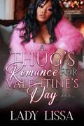 A Thug's Romance for Valentine's Day: Standalone by Lady Lissa