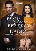 She's perfect for Daddy (Sob a Lei dos Lennox #1) by Jéssica Macedo