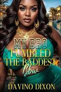 My Bro Fumbled The Baddest BBW by Davino Dixon