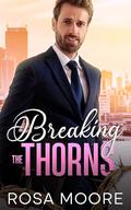 Breaking the Thorns: Age-gapped Damaged & Rescue Boss Romance by Rosa Moore