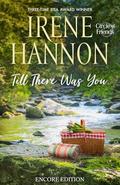 Till There Was You: Encore Edition (Circle of Friends #3) by Irene Hannon