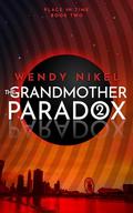 The Grandmother Paradox (Place in Time #2) by Wendy Nikel