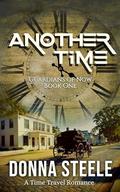 Another Time: Guardians of Now - Book One by Donna Steele