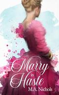 Marry in Haste (Generations of Love #24) by M.A. Nichols