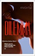Deceitful Dilemma: Dilemma Series, Book 1 by ej knight