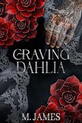 Craving Dahlia by M. James