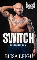 Switch (Iron Reapers MC #5) by Elisa Leigh
