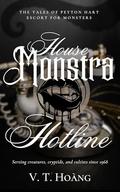 House Monstra Hotline: The Tales of An Escort for Monsters by V.T. Hoang