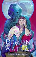 Demon Waters (Apex #4) by Vicky Walklate