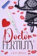 Doctor Fertility by Lacey Swells