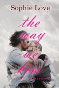 The Way We Kiss by Sophie Love