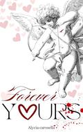 Forever Yours by Alycia Carosella