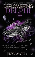 Deflowering Delphi by Holly Guy