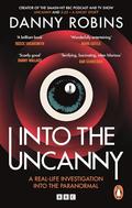 Into the Uncanny by Danny Robins