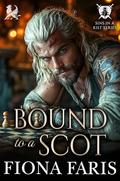 Bound to a Scot: Scottish Stepdaughter’s Fiancée Romance by Fiona Faris
