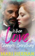 When Love Changes Everything: A Sweet Best Friend's Dad Age Gap Romance (Linder Family #6) by Mari Hernan