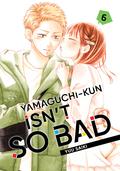 Yamaguchi-kun Isn't So Bad, Vol. 6 (山口くんはワルくない [Yamaguchi-kun wa Warukunai] #6) by Yuu Saiki