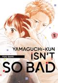 Yamaguchi-kun Isn't So Bad, Vol. 5 (山口くんはワルくない [Yamaguchi-kun wa Warukunai] #5) by Yuu Saiki