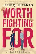 Worth Fighting For by Jesse Q. Sutanto